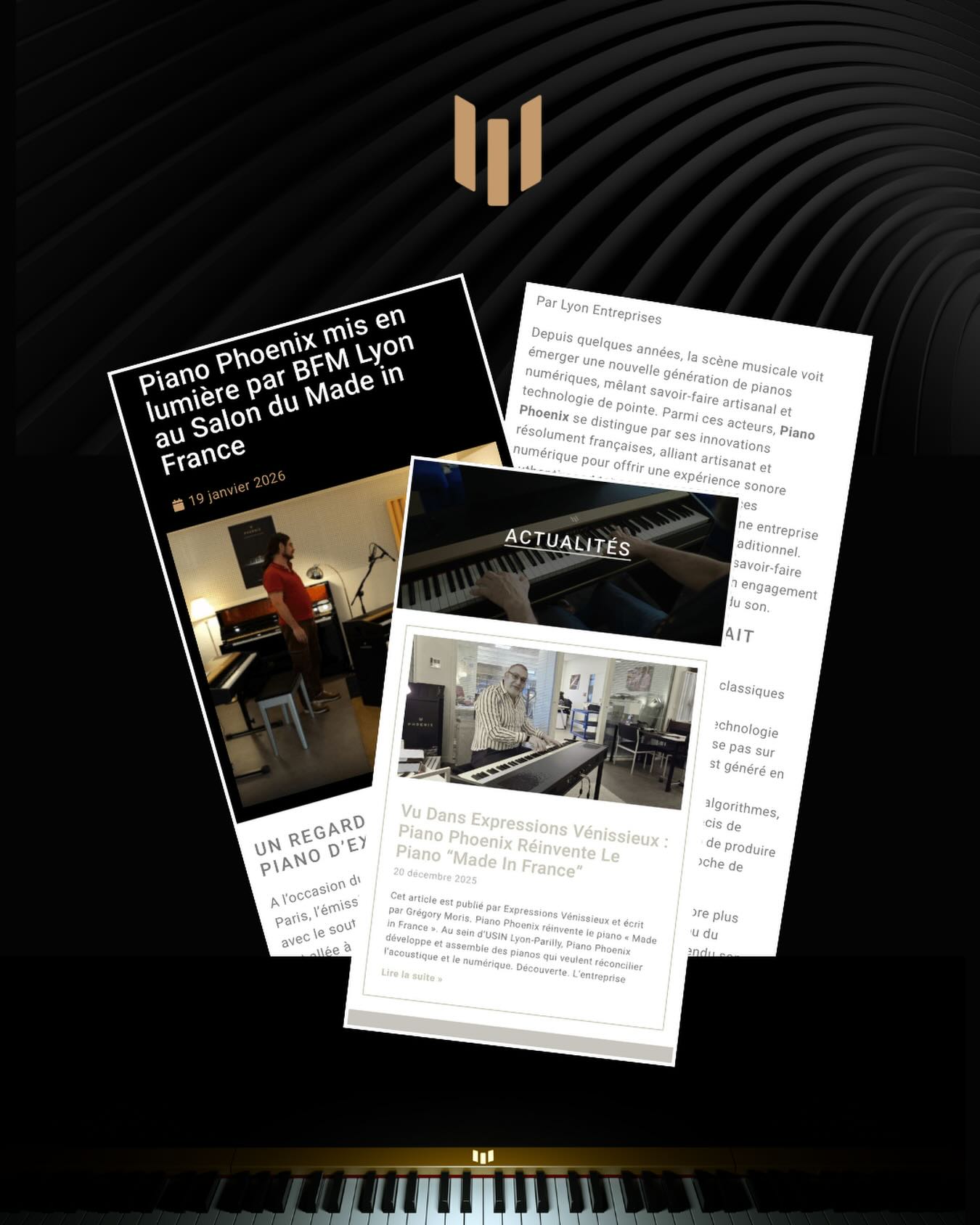 Envie d’en découvrir davantage sur l’univers Phoenix ? 🎹

Sur notre site, la rubrique Actualités vous permet de suivre la vie de Phoenix au fil des articles.

Vous y découvrirez ce qui fait vivre notre quotidien : les coulisses de la fabrication, les artistes qui font résonner nos pianos, les événements auxquels nous participons et les instruments qui donnent vie à notre univers.

Chaque mois, de nouveaux articles y sont publiés autour :

✨ Des coulisses
✨ Des événements
✨ Des pianos
✨ Des prestations artistiques

Une façon de vous emmener au cœur de notre démarche, entre innovation, savoir-faire et passion pour le piano.

Retrouvez le lien de notre site dans la bio 🎶